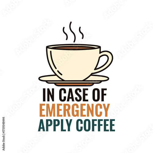 Steaming Coffee Cup with Emergency Text saucer