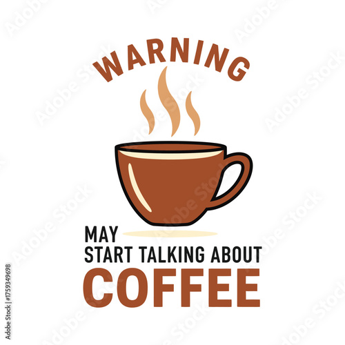 Warning coffee cup with steam hot beverage text