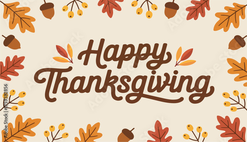 Happy thanksgiving autumn leaves acorns thanksgiving, happy, autumn, leaves, acorns, fall, seasonal, celebration, greeting, card, festive, holiday, design, background, orange, brown, yellow, berries, 