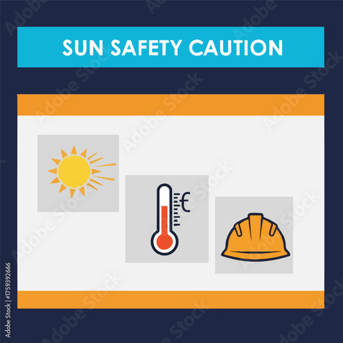 Sun safety caution graphic with sun, thermometer, and hard hat icons on a white background.