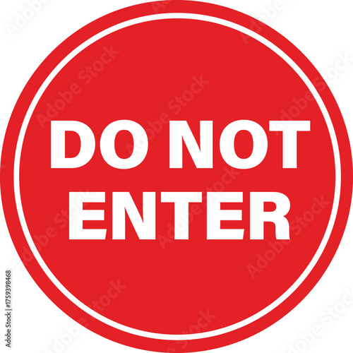 Red circular sign with white text that reads do not enter