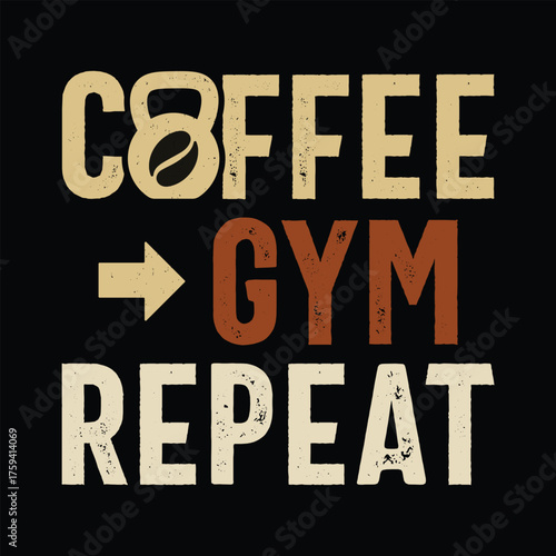 Coffee Gym Repeat Fitness Motivation Quote T-Shirt Design