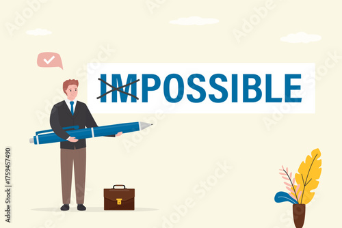 Possible, banner. Motivation to achieve goal and success concept, confident businessman make possible by cross out from the word impossible with pen