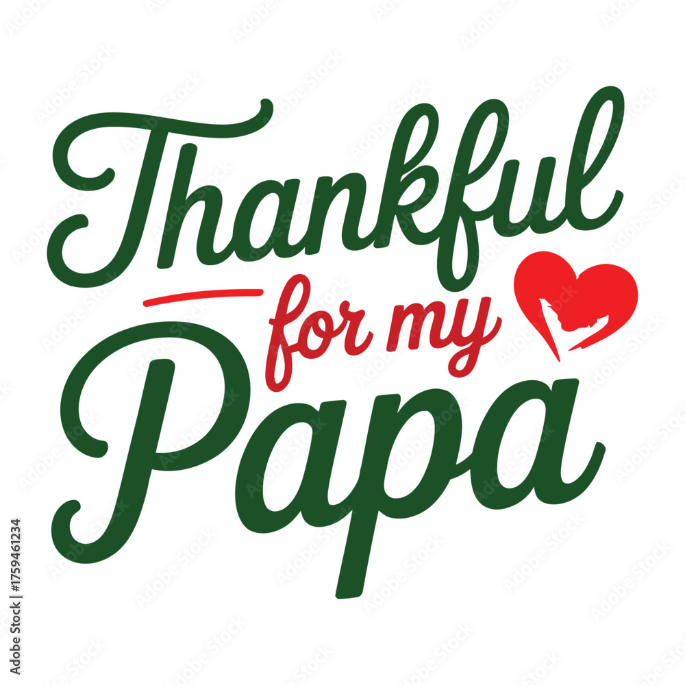 Fototapeta premium Thankful for My Papa Quote Design with Heart and Leaf Illustration, thankful, Father's Day, thanksgiving