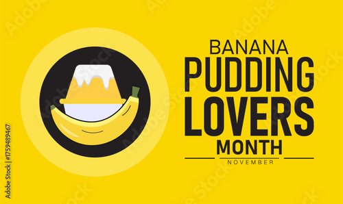 Banana Pudding Lovers Month Poster Banner and Background Abstract Design Template with Dessert Illustration Featuring Banana Pudding for Culinary Celebration Food Festival and Sweet Treat Campaign
