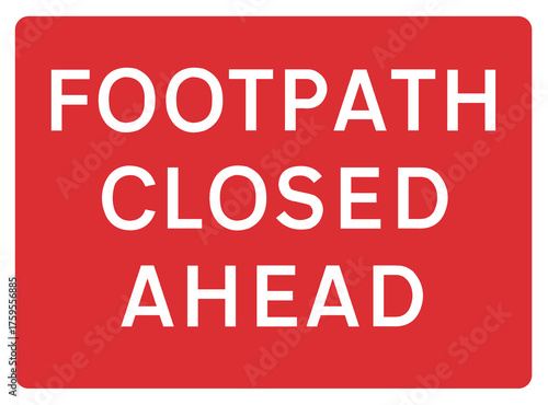 Footpath closed ahead red road sign, rectangle vector illustration