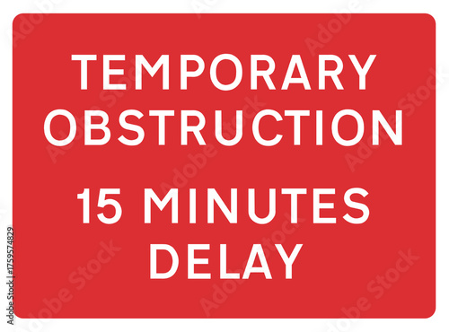 Temporary obstruction 15 minutes delay red road sign, rectangle vector illustration