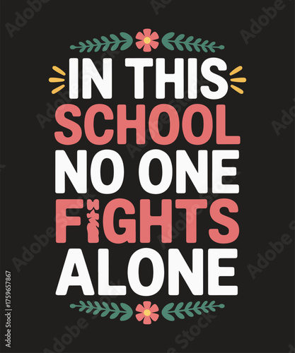 In this school no one fights alone
