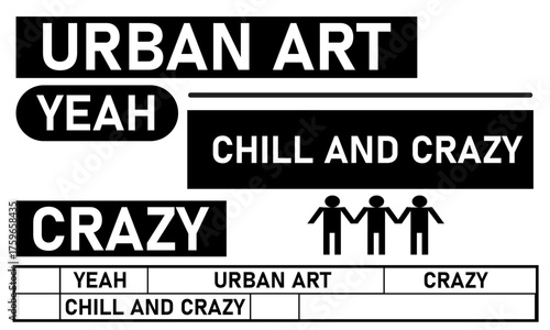 Urban art, chill and crazy, yeah