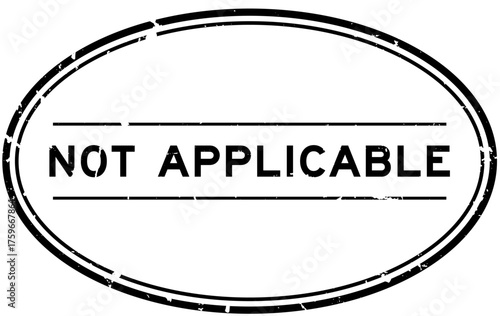 Grunge black not applicable word oval rubber seal stamp on white background