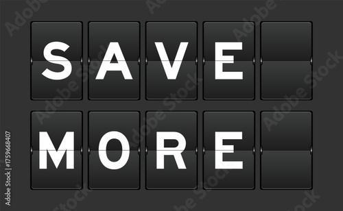 Black color analog flip board with word save more on gray background