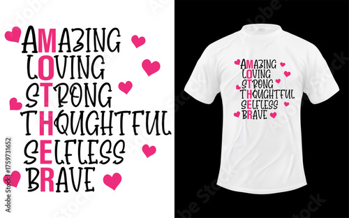 Amazing loving strong thoughtful selfless brave mother s day t shirt design with hearts