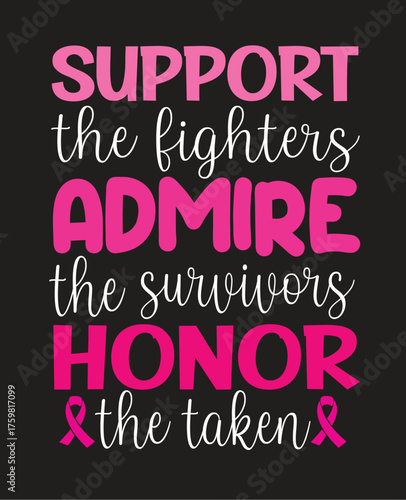 support the fighters admire the surivors honor thetaken