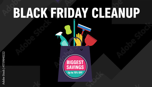 Black Friday Cleanup with biggest savings on cleaning supplies Seasonal sale discount concept