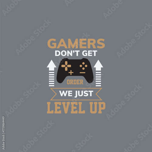 Gamer Don’t Get Older We Just Level Up – Gaming Remote Vector Silhouette | Funny Gamer Quote T-Shirt Design