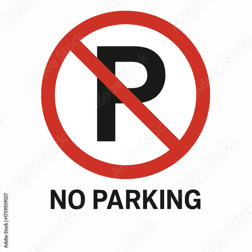 No parking sign red circle diagonal line symbol text warning traffic regulation prohibition symbol