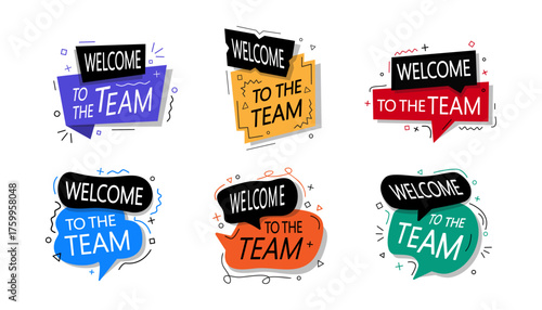 Speech bubble with the word Welcome to the team. Motivation colorful labels. Inspiration quote. Vector  illustration.