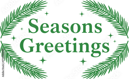 Seasons Greeting typography with pine branches. Modern Christmas holiday t-shirt design vector graphic.

