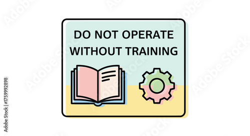 Essential Training Required Sign Illustrates Concept of Education and Proper Equipment Use