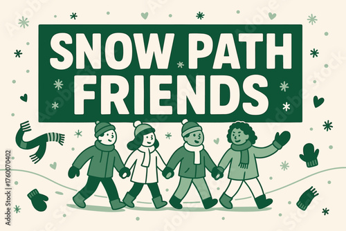Snow path friends banner flat vector illustration bold oversized text inside rectangular frame cartoon characters walking hand in hand along banner snow trail scarves and mittens scattered.