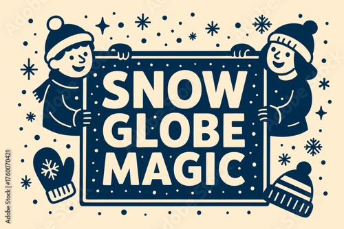 Snow globe magic banner flat vector illustration bold oversized text inside rectangular frame cartoon characters shaking banner like snow globe mittens and hats nearby navy and soft cream.