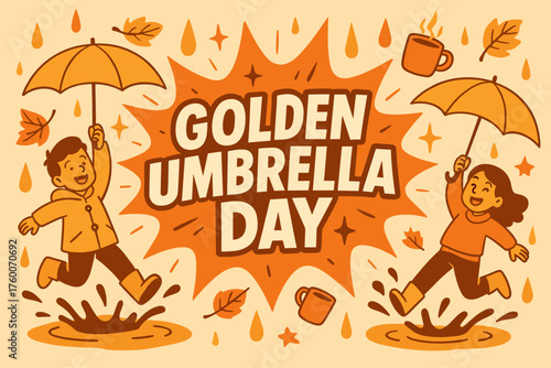 Golden umbrella day banner flat vector illustration bold oversized text inside splash explosion cartoon characters jumping into puddles with umbrellas wide open coffee mugs and leaves.