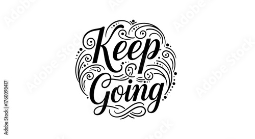 Keep Going Typography Design with Flourishes.
