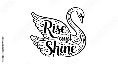 Elegant Swan with Rise and Shine Typography, Detailed Line Art.