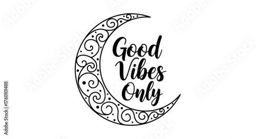 Elegant crescent moon design with good vibes only message for positive thoughts.