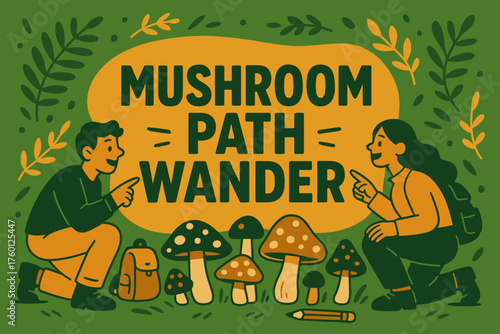Mushroom path wander banner flat vector illustration bold oversized text inside rounded blob cartoon characters pointing at the banner while crouching by mushrooms backpacks and sketch.