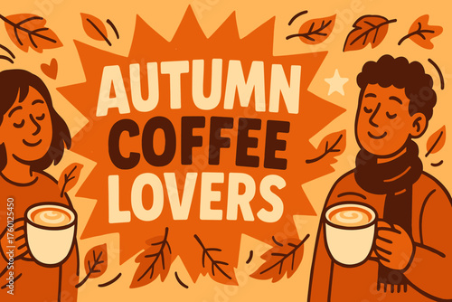 Autumn coffee lovers banner flat vector illustration bold oversized text inside splash explosion cartoon characters holding mugs of cappuccino while leaves swirl orange and brown color.