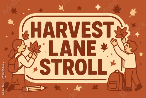 Harvest lane stroll banner flat vector illustration bold oversized text inside outline cartoon characters gently pinning leaves to the banner backpacks and pencils nearby cinnamon red and.