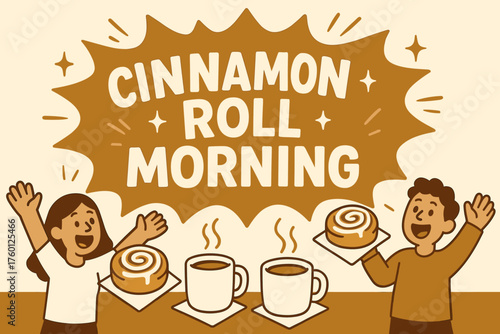 Cinnamon roll morning banner flat vector illustration bold oversized text inside splash explosion cartoon characters cheering by the banner with fresh rolls and lattes coffee mugs and.