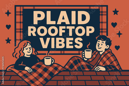 Plaid rooftop vibes banner flat vector illustration bold oversized text inside rectangular frame cartoon characters lounging on roof edge where banner is spread cappuccino mugs and blankets.