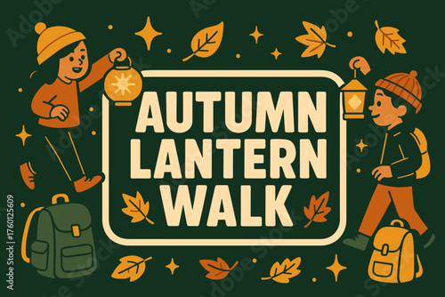 Autumn lantern walk banner flat vector illustration bold oversized text inside outline cartoon characters carrying lanterns attached to the banner corners backpacks nearby amber and dark.