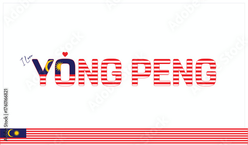I love Yong Peng, Typographic design of I love Yong Peng on a white background, Flag typography of Yong Peng with heart, Vector design of I love Malaysia