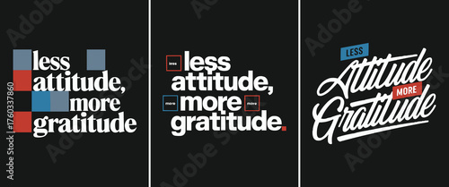 Minimal typography quote design saying less attitude more gratitude on black background with modern geometric style