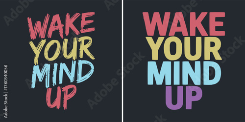 Wake your mind up motivational typography design with bold colorful letters for inspirational t shirt and poster art