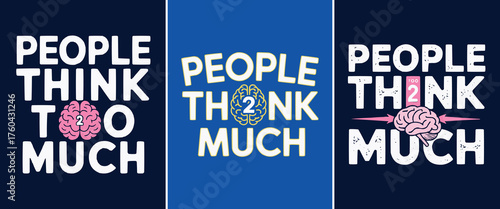 People Think Too Much creative typography with brain illustration for motivational t shirt design