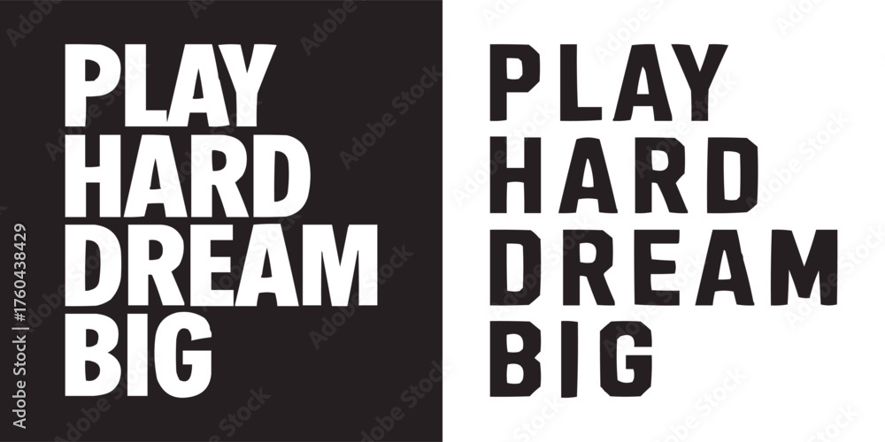 Obraz premium Play Hard Dream Big bold motivational typography design for modern apparel, posters, lifestyle branding, or t shirt design
