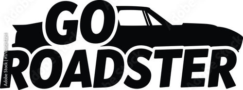 Go Roadster - Aggressive Black and White Logo with Classic Muscle Car Silhouette and Bold, Angled Typography for Automotive Enthusiasts, Racing Teams, and Car Club Merchandise.