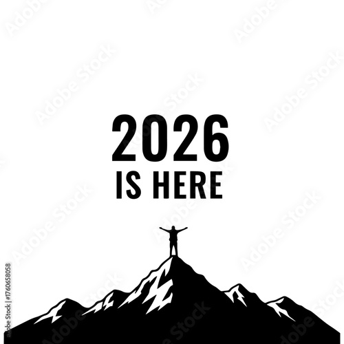2026 Is Here Person on Mountain Peak New Year Success Goal Achievement and Future Aspirations Concept Vector illustration