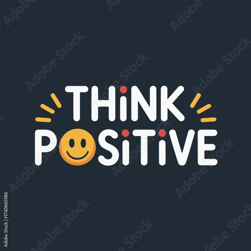 Think positive message with smiley face in bold white letters on dark background for motivation
