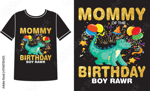 Mommy of the birthday boy rawr t-shirt design concept.