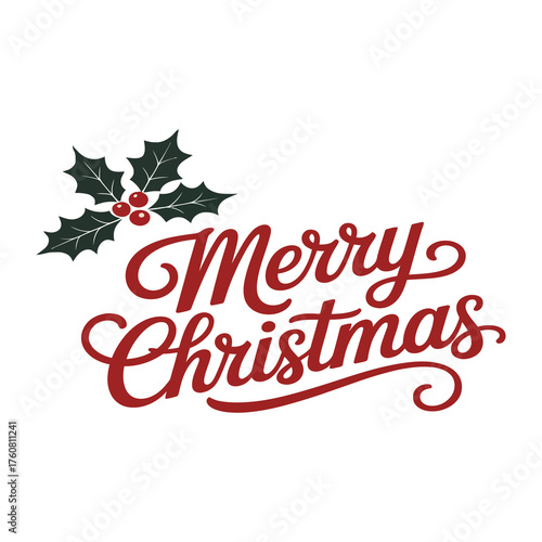 Elegant red merry christmas script text with holly sprig and berries on white background