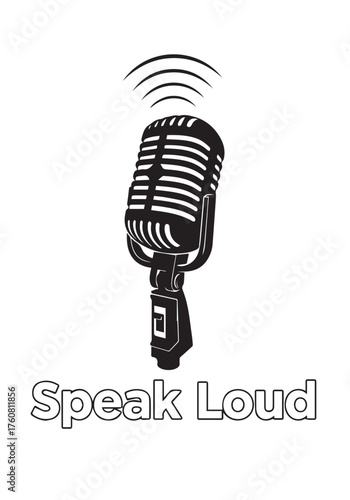 Classic vintage microphone vector illustration with sound waves and Speak Loud typography suitable for podcast logo, radio station broadcasting, or music recording studio symbol.