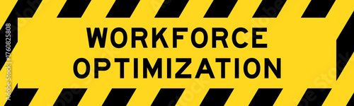 Yellow and black color with line striped label banner with word workforce optimization