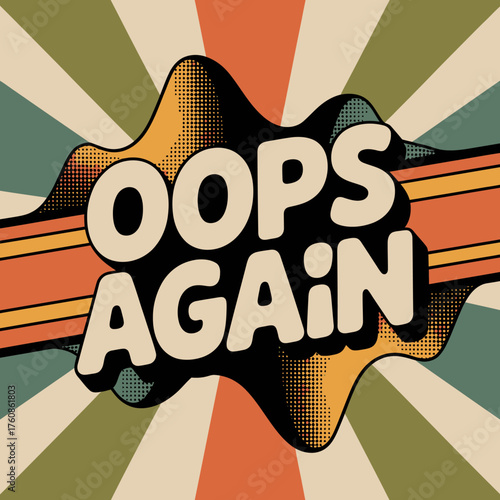 Retro pop art style oops again text design with vintage sunburst and halftone dots for comic book and nostalgic themes vector