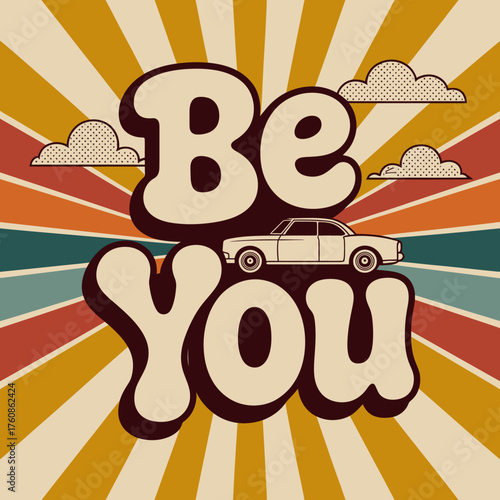 Retro 1970s style be you message with vintage car and clouds sunshine background vector