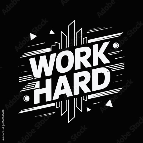 Motivational typography poster featuring bold 'work hard' text with geometric accents inspiring effort and determination for success vector